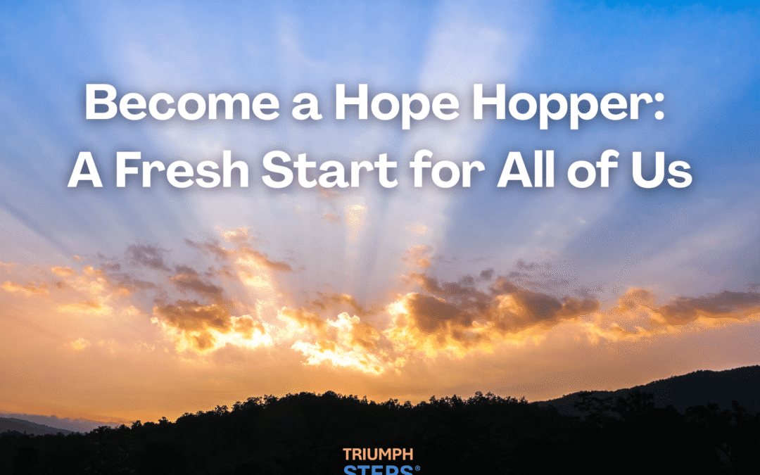 Become a Hope Hopper: A Fresh Start for All of Us